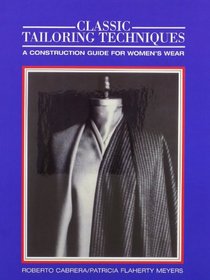 Classic Tailoring Techniques a Construction Guide for Women's Wear : 7th Printing