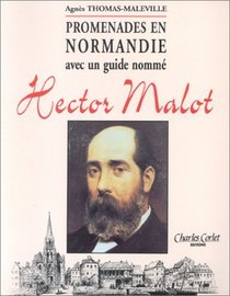 Promenades en Normandie avec un guide nomme Hector Malot (French Edition)