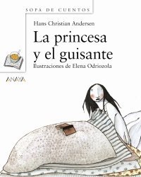 La princesa y el guisante/ The Princess and the Pea (Sopa De Cuentos/ Soup of Stories) (Spanish Edition)