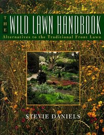 The Wild Lawn Handbook: Alternatives to the Traditional Front Lawn