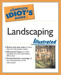 Complete Idiot's Guide to Landscaping Illustrated (The Complete Idiot's Guide)