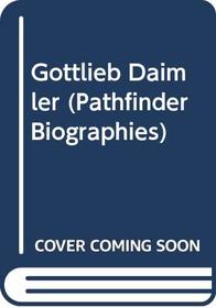 Gottlieb Daimler (Pathfinder Biogs.)
