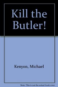 Kill the Butler!