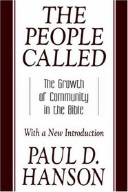 The People Called: The Growth of Community in the Bible with a New Introduction