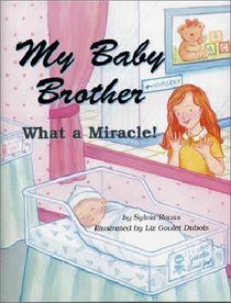 My Baby Brother: What a Miracle! (Growing Up Jewish With Sarah Leah Jacobs)