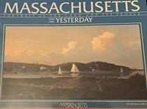 Massachusetts: Portrait of the Land and Its People : Yesterday (Massachusetts Geographic Series, No 1)