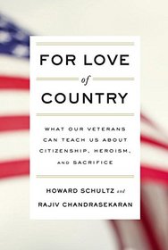 For Love of Country: What Our Veterans Can Teach Us About Citizenship, Heroism, and Sacrifice