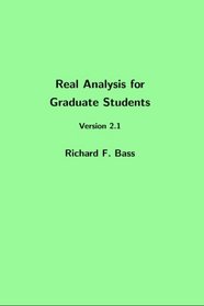 Real Analysis for Graduate Students, version 2.1