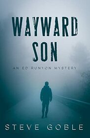 Wayward Son (2) (An Ed Runyon Mystery)