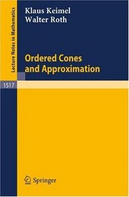 Ordered Cones and Approximation (Lecture Notes in Mathematics)