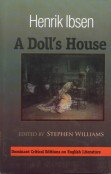 A Doll's House: Complete, Original and Unabridged Authoritative Text with Selected Criticism and Background Notes