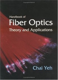 Handbook of Fiber Optics : Theory and Applications (Professional and Technical Series)