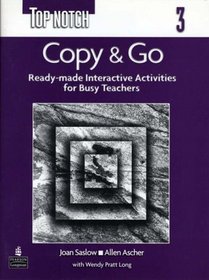 Top Notch 3: Copy & Go Reading-made Interactive Activities for Busy Teachers