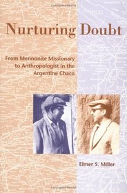 Nurturing Doubt: From Mennonite Missionary to Anthropologist in the Argentine Chaco