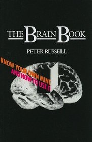 The Brain Book: Know Your Own Mind and How to Use it
