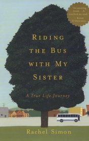 Riding the Bus with My Sister : A True Life Journey