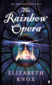 The Rainbow Opera (Dreamhunter Duet)