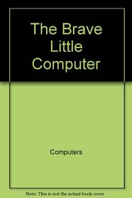 The brave little computer (