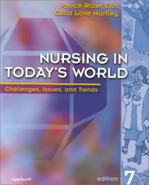 Nursing in Today's World: Challenges, Issues, and Trends