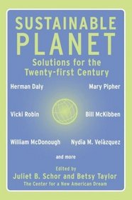 Sustainable Planet: Solutions for the Twenty-first Century