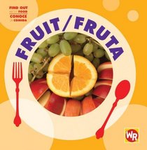Fruit/ Fruta (Find Out About Food/ Conoce La Comida) (Spanish Edition)