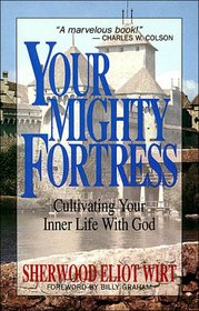 Your Mighty Fortress: Cultivating Your Inner Life with God