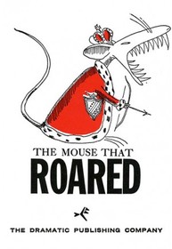 The Mouse That Roared: A Full Length Comedy