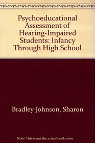 Psychoeducational Assessment of Hearing-Impaired Students: Infancy Through High School