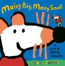 Maisy Big, Maisy Small: A Big Book of Maisy Opposties