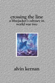 Crossing the Line : A Blue Jacket's Odyssey in World War Two