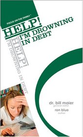 HELP! I'm Drowning in Debt (Help! (Focus on the Family))