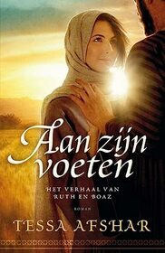 Aan zijn voeten: het verhaal van Ruth en Boaz (Dutch Edition)