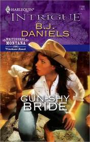 Gun-Shy Bride (Winchester Ranch, Bk 1) (Whitehorse, Montana, Bk 13) (Harlequin Intrigue, No 1198)