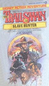 Slave Hunter (Trailsman #10)