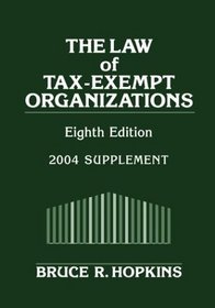 The Law of Tax-Exempt Organizations, 2004 Supplement (Law of Tax Exempt Organizations)