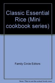 Classic Essential Rice (Mini cookbook series)