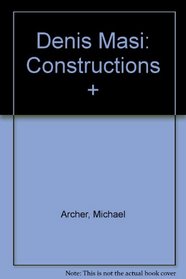 Denis Masi: Constructions +