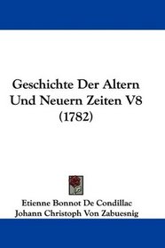 Geschichte Der Altern Und Neuern Zeiten V8 (1782) (German Edition)