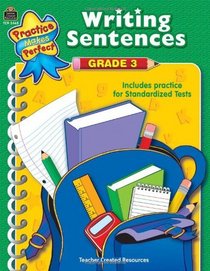 Writing Sentences Grd 3 (Practice Makes Perfect (Teacher Created Materials))
