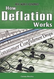 How Deflation Works (Real World Economics)