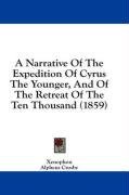 A Narrative Of The Expedition Of Cyrus The Younger, And Of The Retreat Of The Ten Thousand (1859)