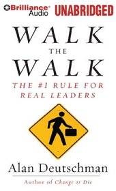 Walk the Walk: The #1 Rule for Real Leaders