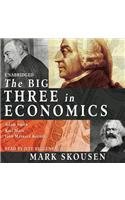 The Big Three in Economics: Adam Smith, Karl Marx, and John Maynard Keynes