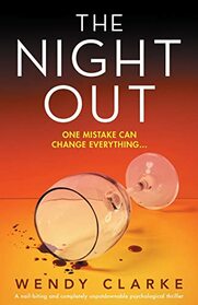 The Night Out: A nail-biting and completely unputdownable psychological thriller