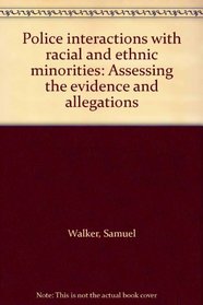 Police interactions with racial and ethnic minorities: Assessing the evidence and allegations
