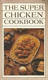 The Super Chicken Cookbook