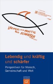 Lebendig und krftig und schrfer
