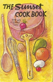 The Sunset Cook Book:Food With a Gourmet Touch