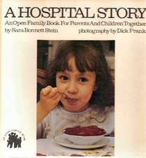 A Hospital Story-An Open Family Book For Parents & Children Together