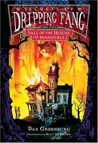 Fall of the House of Mandible (Secrets of Dripping Fang, Bk 4)